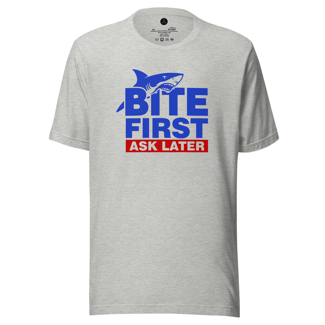 Gray t-shirt with a shark graphic and text 'Bite First, Ask Later' on a white background