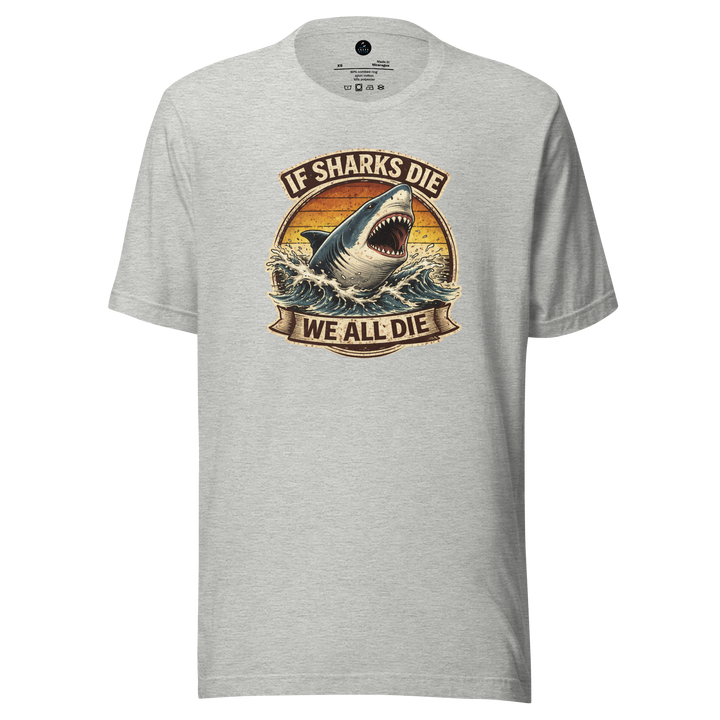 Grey t-shirt with a shark graphic and "if sharks die we all die"  text on a white background
